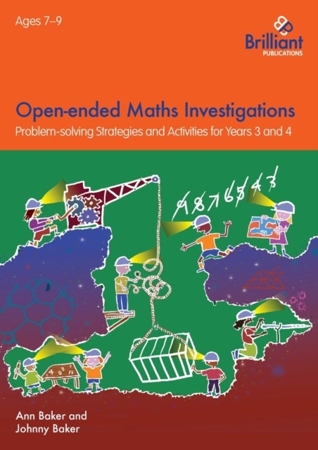Bilde av Open-ended Maths Investigations, 7-9 Year Olds Av Ann Baker, Johnny Baker