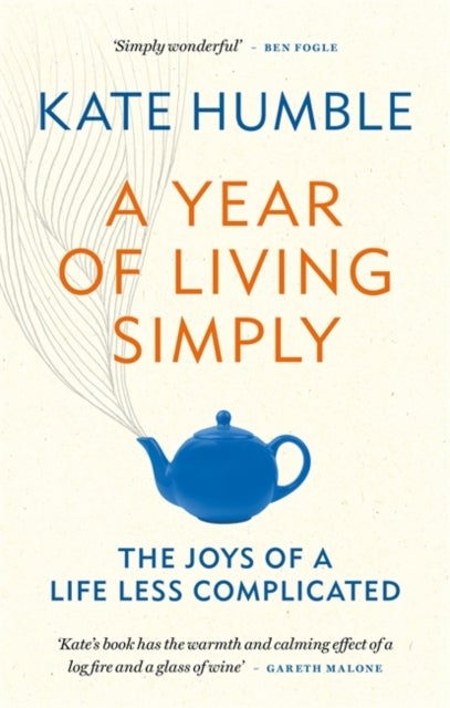 A Year of Living Simply - The joys of a life less complicated