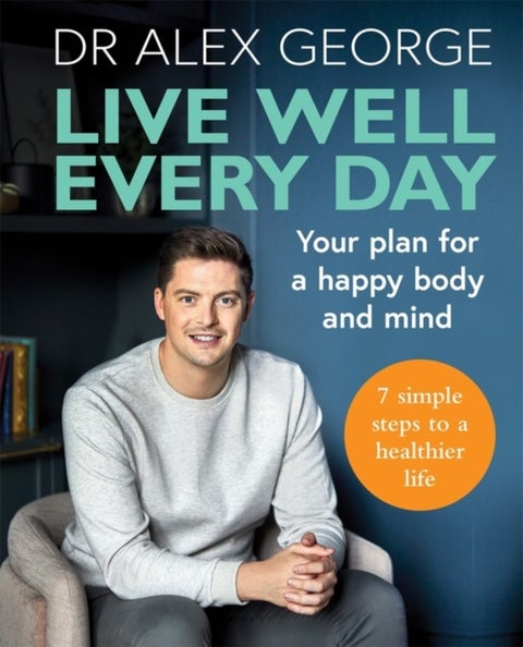 Live Well Every Day - Your plan for a happy body and mind