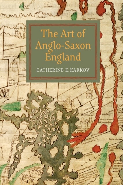 Bilde av The Art Of Anglo-saxon England Av Catherine E. Karkov