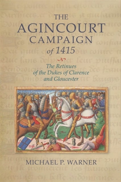 Bilde av The Agincourt Campaign Of 1415 Av Dr Michael P. (author) Warner