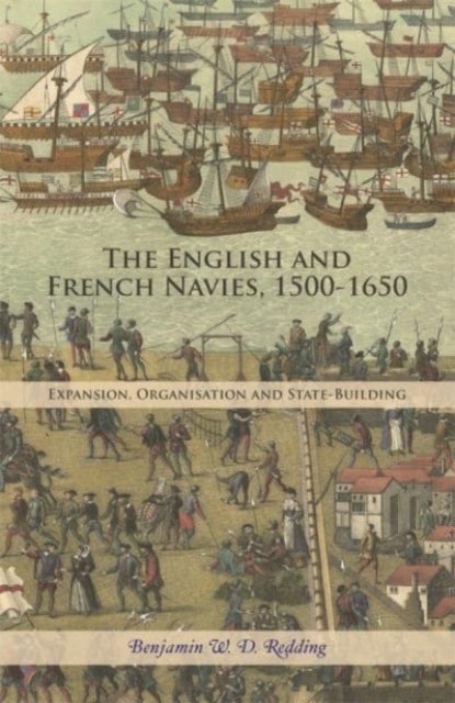 Bilde av The English And French Navies, 1500-1650 Av Benjamin W. D. Redding