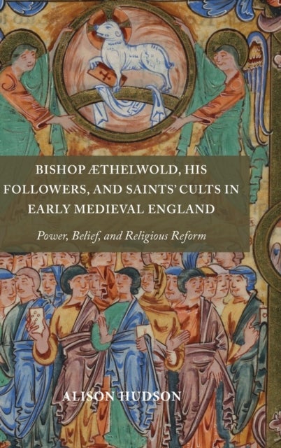 Bilde av Bishop ¿helwold, His Followers, And Saints&#039; Cults In Early Medieval England Av Dr Alison (person) Hudson