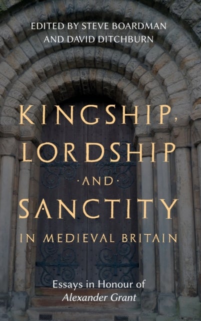 Bilde av Kingship, Lordship And Sanctity In Medieval Britain