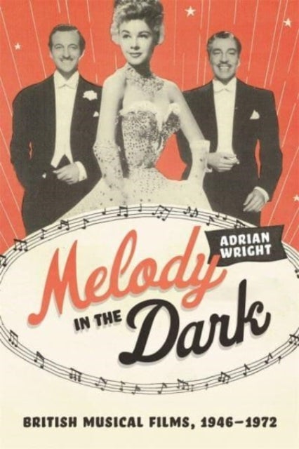 Melody in the Dark - British Musical Films, 1946¿1972