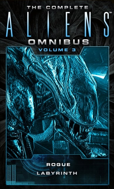 The Complete Aliens Omnibus: Volume Three (Rogue, Labyrinth) - (Rogue, Labyrinth)
