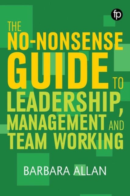 Bilde av The No-nonsense Guide To Leadership, Management And Teamwork Av Barbara Allan
