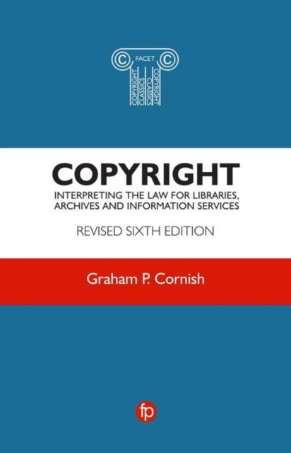Copyright - Interpreting the law for libraries, archives and information services
