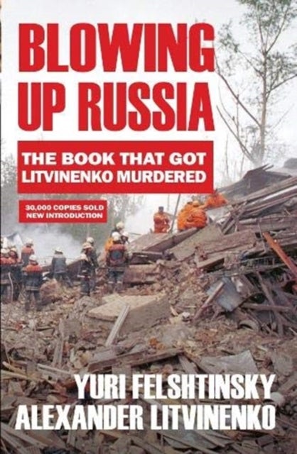 Bilde av Blowing Up Russia Av Alexander Litvinenko, Yuri Felshtinsky