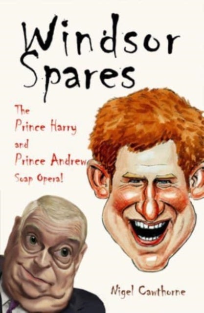 Windsor Spares - The Prince Harry and Prince Andrew Show!