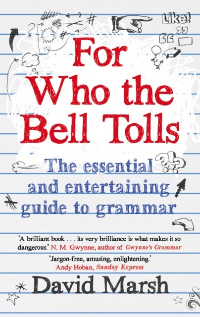 For Who the Bell Tolls - The Essential and Entertaining Guide to Grammar