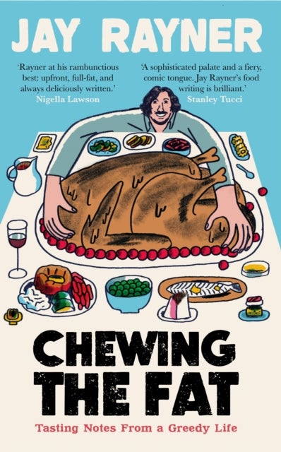 Chewing the Fat - Tasting notes from a greedy life