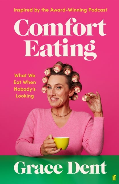 Comfort Eating - What We Eat When Nobody's Looking