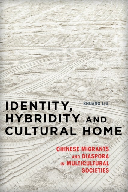 Bilde av Identity, Hybridity And Cultural Home Av Shuang Liu