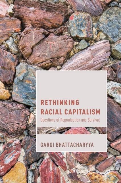 Bilde av Rethinking Racial Capitalism Av Gargi Bhattacharyya