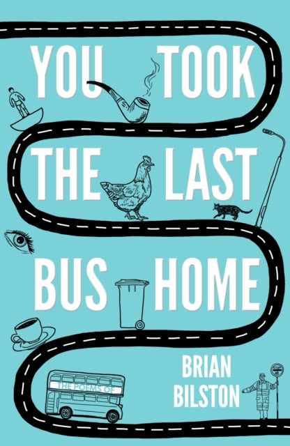 You Took the Last Bus Home - The Poems of Brian Bilston