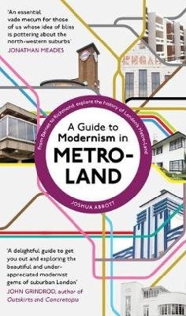 A Guide to Modernism in Metro-Land av Joshua Abbott