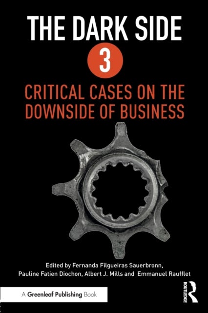 The Dark Side 3 - Critical Cases on the Downside of Business