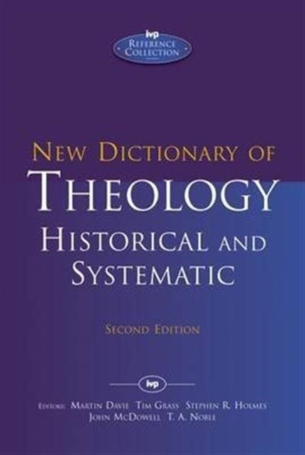 Bilde av New Dictionary Of Theology: Historical And Systematic Av Martin Davie Tim Grass Stephen R Holmes John Mcdowell And T A Noble