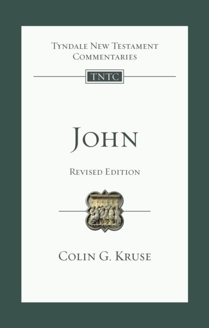 John - Tyndale New Testament Commentary