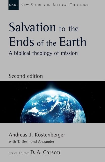 Salvation to the Ends of the Earth (second edition) - A Biblical Theology Of Mission