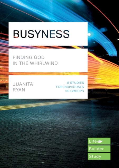 Bilde av Busyness: Finding God In The Whirlwind (lifebuilder Study Guides) Av Juanita (author) Ryan