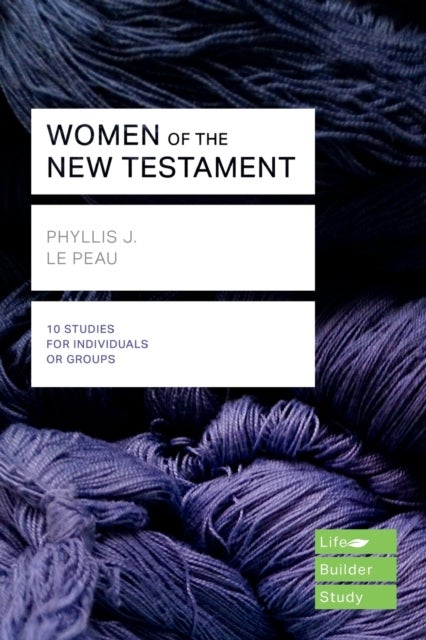 Bilde av Women Of The New Testament (lifebuilder Study Guides) Av Phyllis J Le Peau