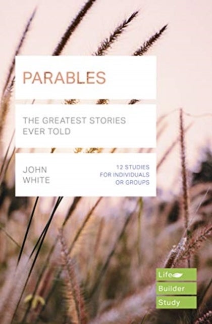 Parables (Lifebuilder Study Guides) av John White