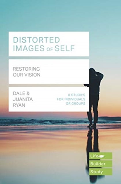 Bilde av Distorted Images Of Self (lifebuilder Study Guides) Av Dale &amp; Juanita Ryan