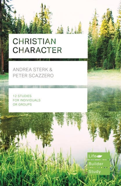 Bilde av Christian Character (lifebuilder Study Guides) Av Andrea (author) Sterk, Peter (author) Scazzero