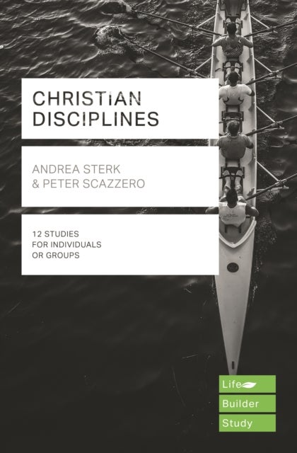 Bilde av Christian Disciplines (lifebuilder Study Guides) Av Andrea (author) Sterk, Peter (author) Scazzero