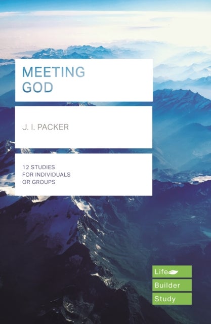 Bilde av Meeting God (lifebuilder Study Guides) Av J I (author) Packer