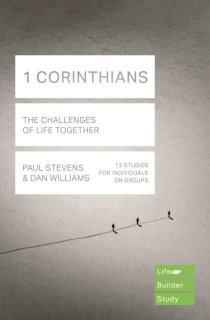 Bilde av 1 Corinthians (lifebuilder Study Guides): The Challenges Of Life Together Av Paul Stevens, Dan Williams