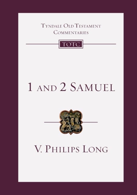 1 and 2 Samuel - An Introduction And Commentary