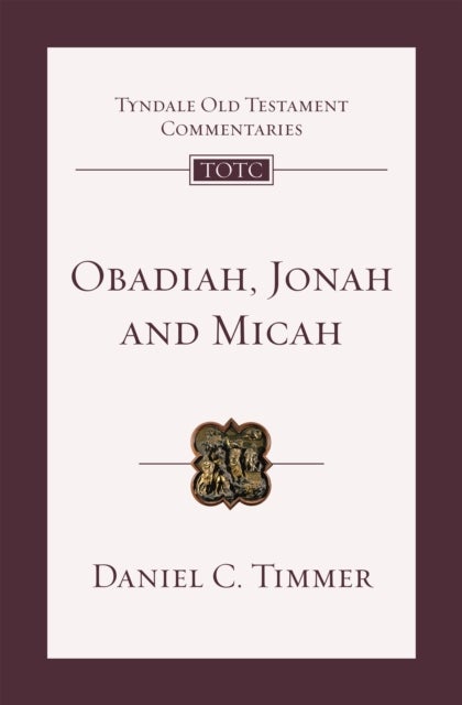 Obadiah, Jonah and Micah - An Introduction And Commentary