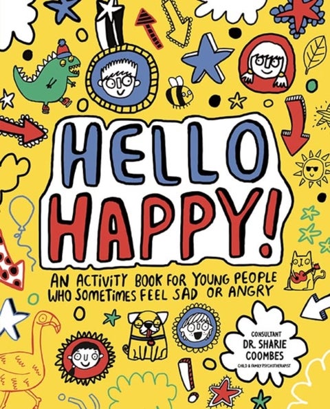 Hello Happy! Mindful Kids - An activity book for children who sometimes feel sad or angry.