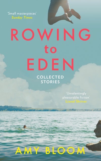 Rowing to Eden - Collected Stories