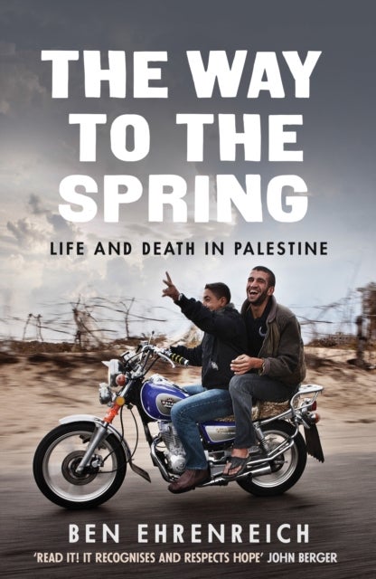 The Way to the Spring - Life and Death in Palestine