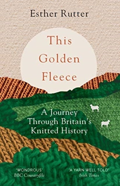 This Golden Fleece - A Journey Through Britain's Knitted History