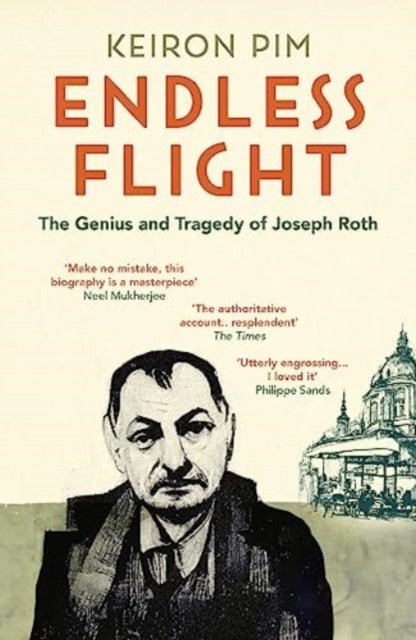 Endless Flight - The Genius and Tragedy of Joseph Roth