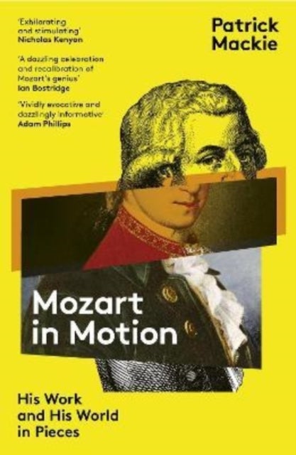 Mozart in Motion - His Work and His World in Pieces