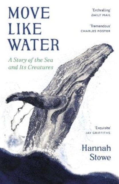 Move Like Water - A Story of the Sea and Its Creatures