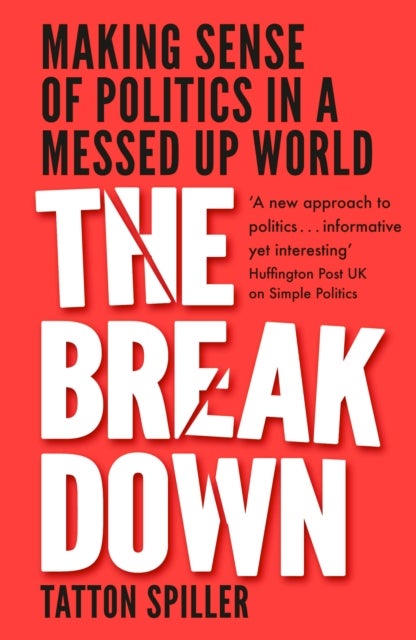 The Breakdown - Making Sense of Politics in a Messed Up World