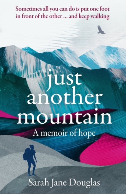 Just Another Mountain - A Memoir of Hope