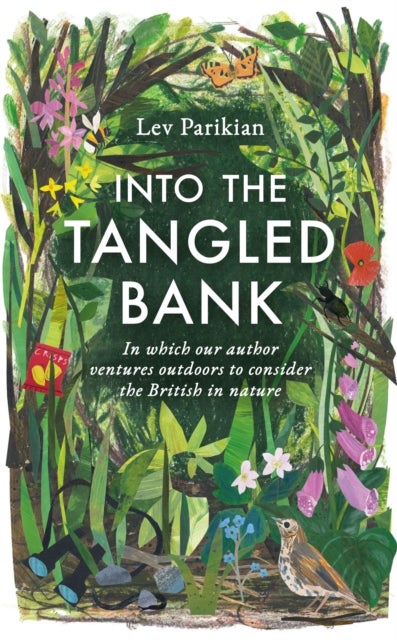 Into the Tangled Bank - In Which Our Author Ventures Outdoors to Consider the British in Nature