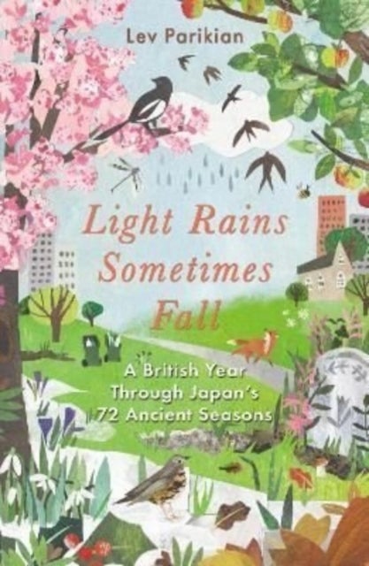 Light Rains Sometimes Fall - A British Year in Japan's 72 Seasons