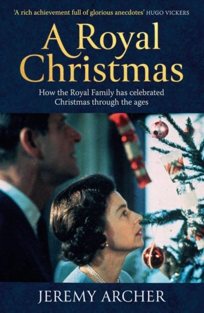 A Royal Christmas - How the Royal Family has Celebrated Christmas Through the Ages