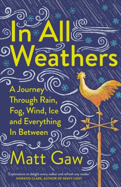 In All Weathers - A Journey Through Rain, Fog, Wind, Ice and Everything In Between