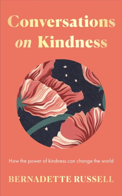 Conversations on Kindness - How the Power of Kindness Can Change the World