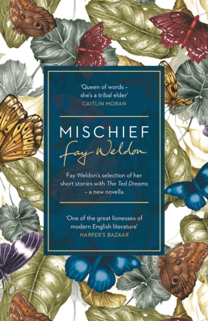 Mischief - Fay Weldon Selects Her Best Short Stories